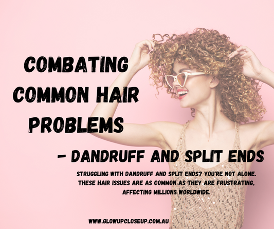 Combating Common Hair Problems: Dandruff and Split Ends